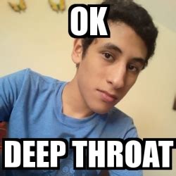 deep throat memes|Deep throat Meme Generator .